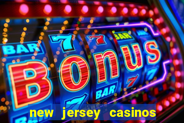 new jersey casinos atlantic city