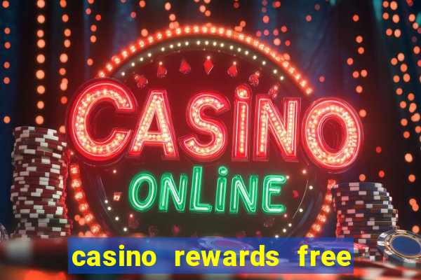 casino rewards free spins 2021