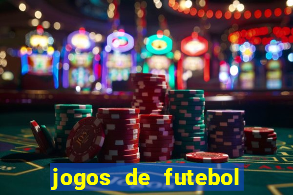 jogos de futebol ao vivo