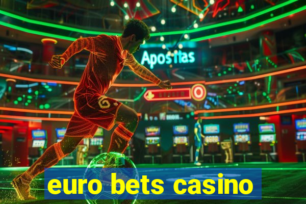 euro bets casino