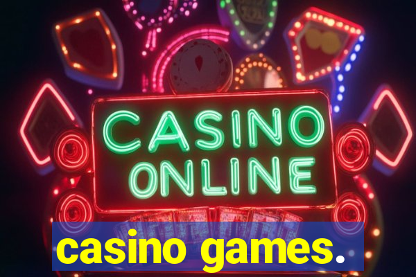 casino games.