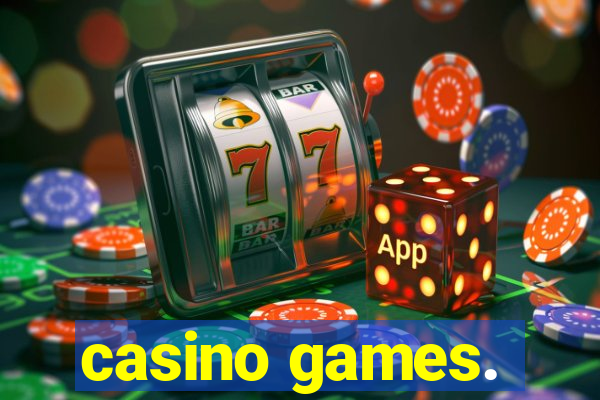 casino games.