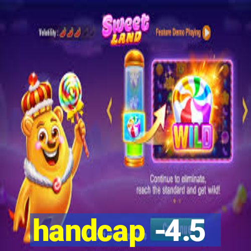 handcap -4.5