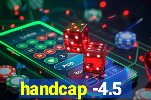 handcap -4.5