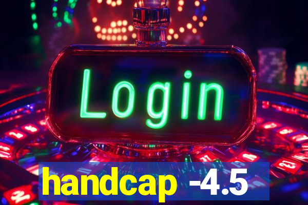 handcap -4.5