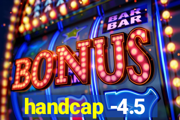 handcap -4.5