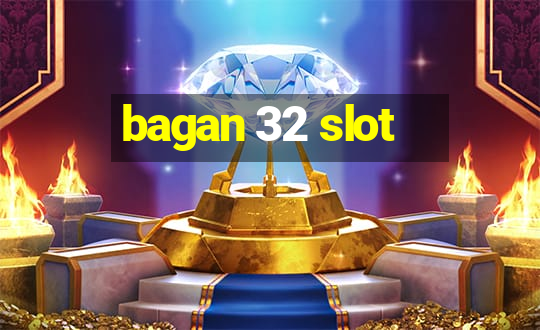 bagan 32 slot