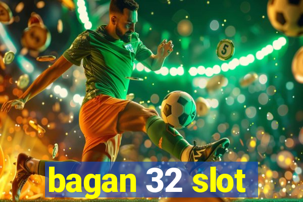 bagan 32 slot