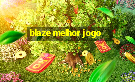 blaze melhor jogo