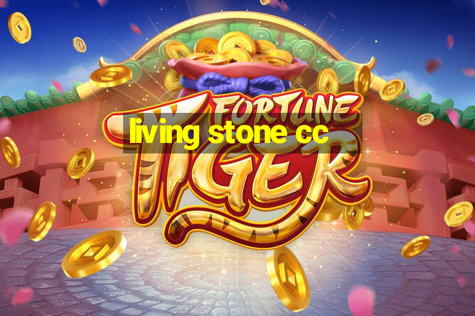 living stone cc