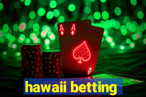 hawaii betting