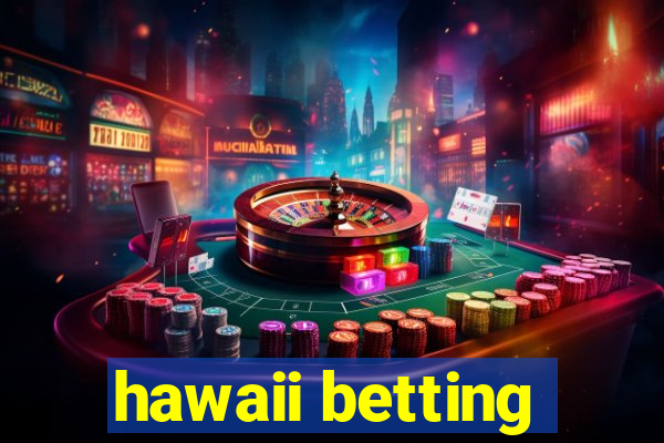 hawaii betting