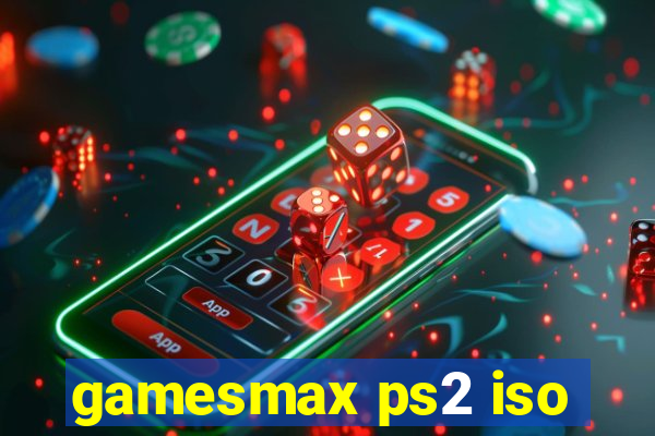 gamesmax ps2 iso