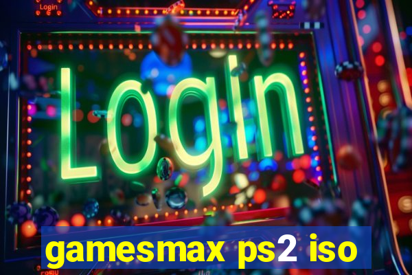 gamesmax ps2 iso