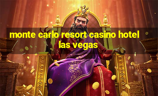 monte carlo resort casino hotel las vegas