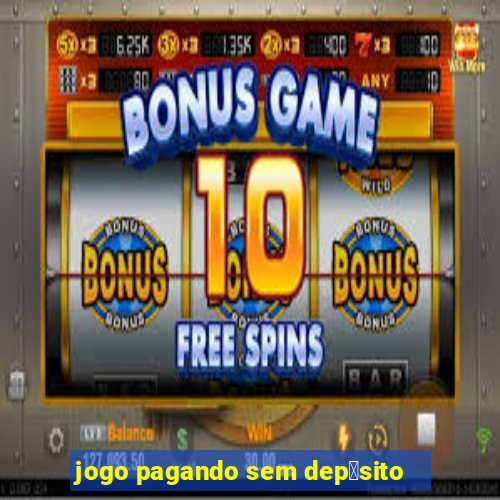 jogo pagando sem dep贸sito