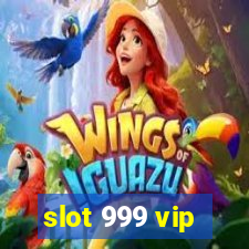 slot 999 vip