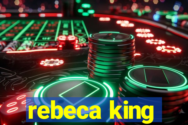 rebeca king