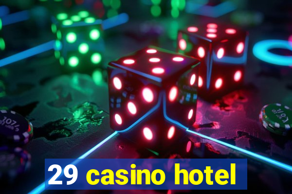 29 casino hotel