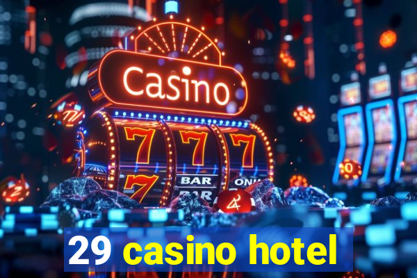 29 casino hotel