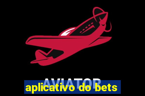 aplicativo do bets