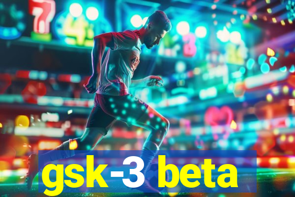 gsk-3 beta