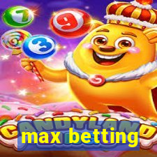 max betting