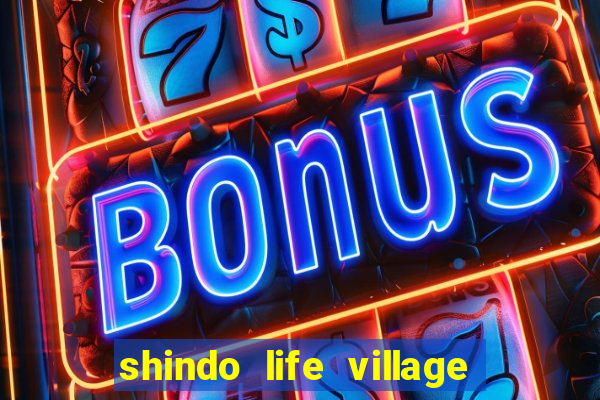 shindo life village blaze private server codes