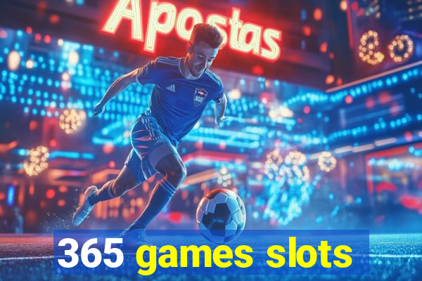 365 games slots