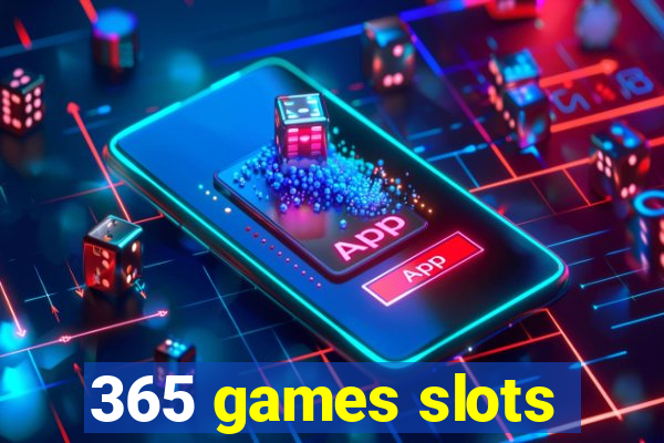 365 games slots