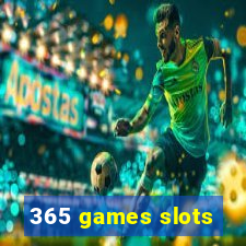 365 games slots