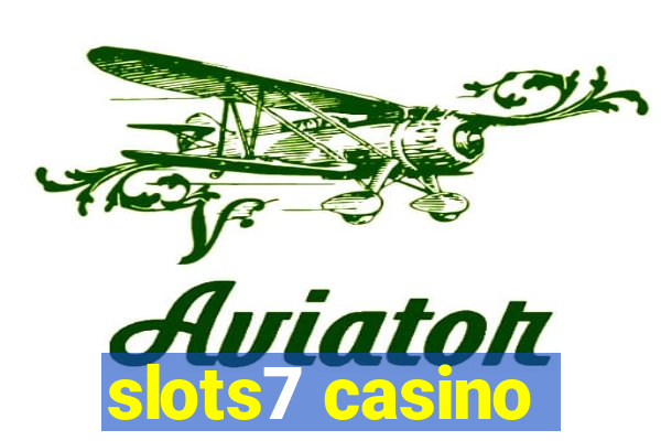 slots7 casino