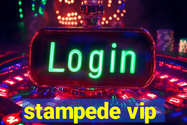 stampede vip