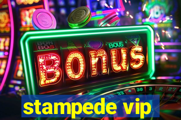 stampede vip