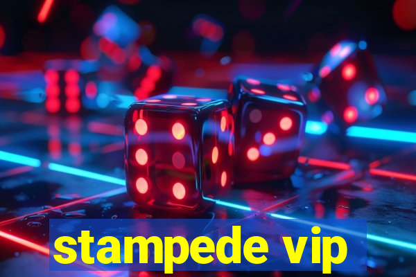 stampede vip