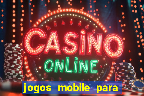 jogos mobile para ganhar dinheiro