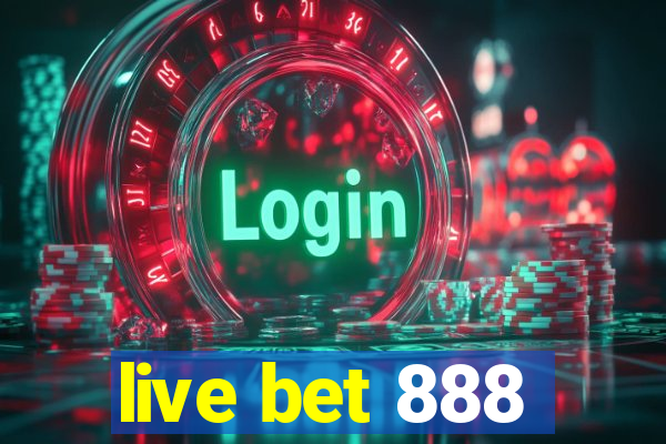 live bet 888