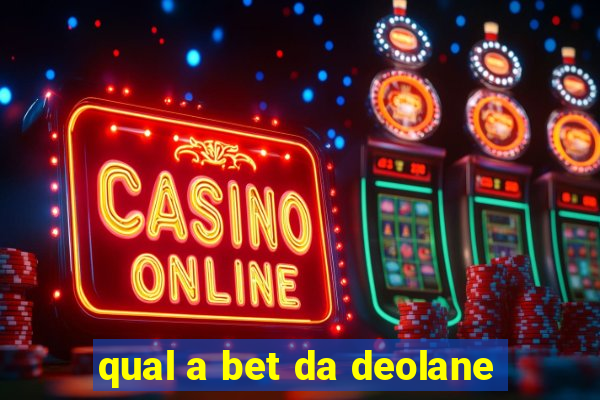 qual a bet da deolane