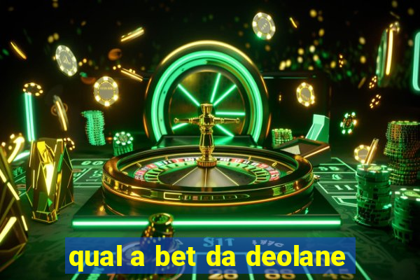 qual a bet da deolane