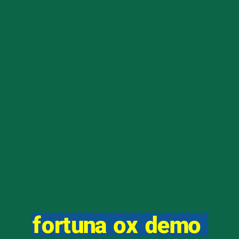 fortuna ox demo