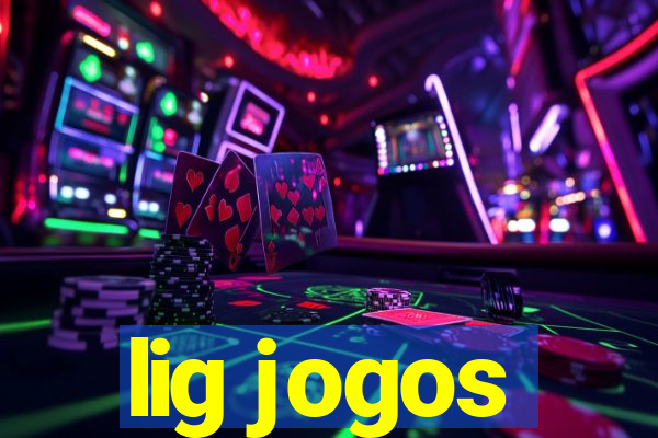 lig jogos