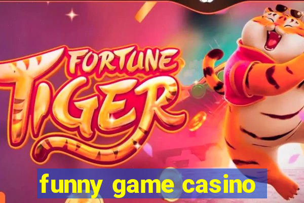 funny game casino