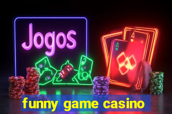 funny game casino