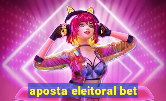 aposta eleitoral bet