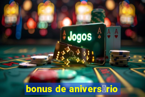 bonus de anivers谩rio