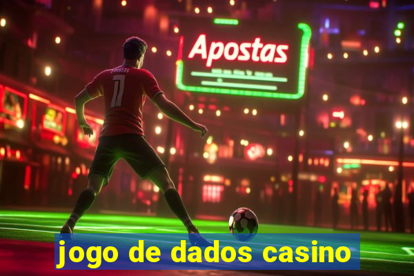 jogo de dados casino