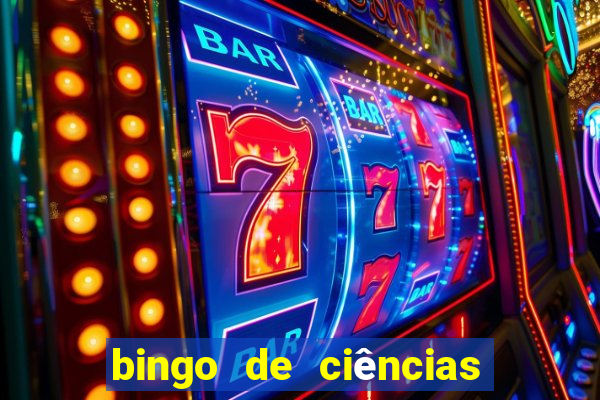 bingo de ciências 6 ano