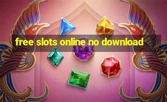 free slots online no download