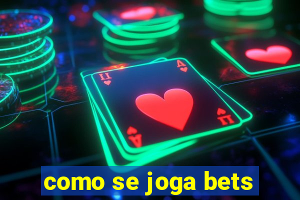 como se joga bets