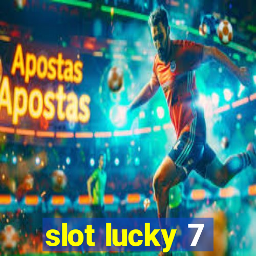 slot lucky 7